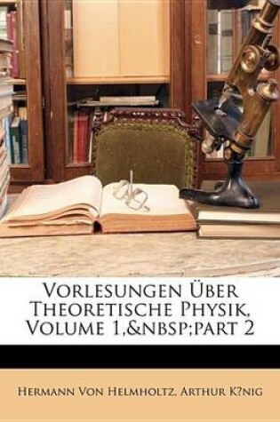 Cover of Vorlesungen Uber Theoretische Physik, Volume 1, Part 2