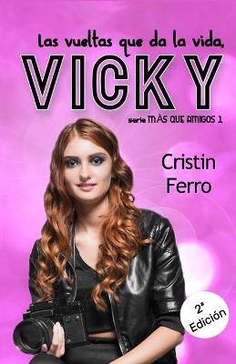 Book cover for Las vueltas que da la vida, VICKY