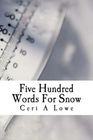 Cover of Five Hundred Words For Snow
