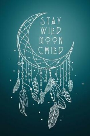 Cover of Stay Wild Moon Child