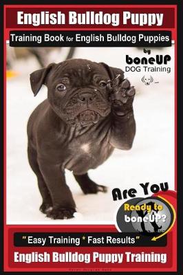 Book cover for English Bulldog Puppy Training Book for English Bulldog Puppies by Boneup Dog Tr