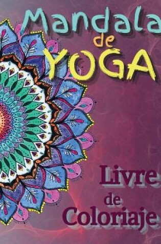 Cover of Mandala de Yoga, Livre de Coloriage