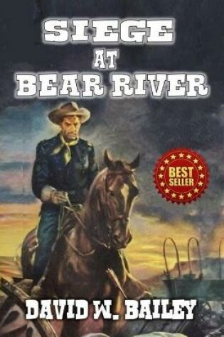Cover of Siege At Bear River