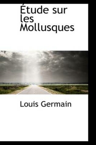 Cover of Tude Sur Les Mollusques