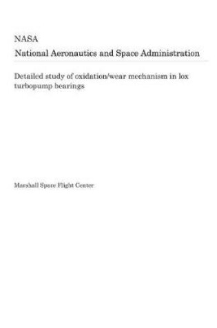 Cover of Detailed Study of Oxidation/Wear Mechanism in Lox Turbopump Bearings