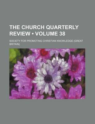 Book cover for The Church Quarterly Review (Volume 38)