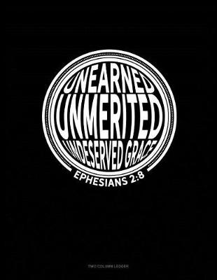Book cover for Unearned Unmerited Undeserved Grace - Ephesians 2