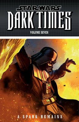 Book cover for Star Wars: Dark Times Volume 7: A Spark Remains