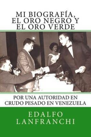 Cover of Mi Biografia, El Oro Negro y El Oro Verde