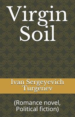 Book cover for Virgin Soil Ivan Sergeyevich Turgenev [Annotated]