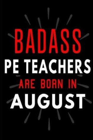 Cover of Badass PE Teachers Are Born In August