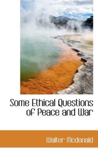 Cover of Some Ethical Questions of Peace and War