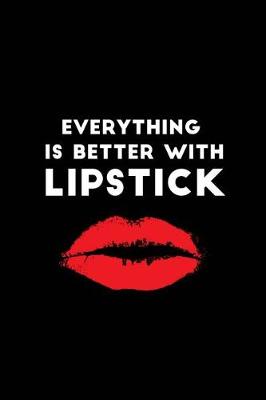 Book cover for Everything is Better with Lipstick