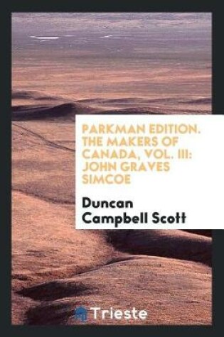 Cover of Parkman Edition. the Makers of Canada, Vol. III