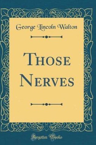 Cover of Those Nerves (Classic Reprint)