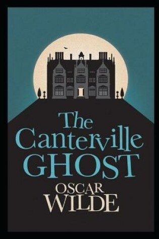 Cover of The Canterville Ghost Annotated And Illustrated Book