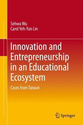 Cover of Innovation and Entrepreneurship in an Educational Ecosystem