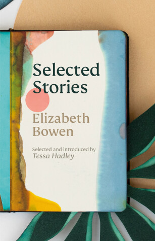 Book cover for The Selected Stories of Elizabeth Bowen