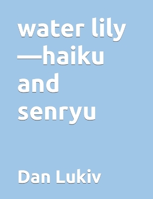 Book cover for water lily-haiku and senryu