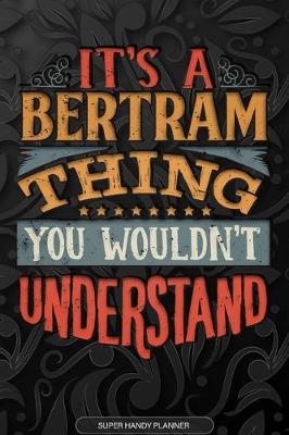 Book cover for It's A Bertram Thing You Wouldn't Understand