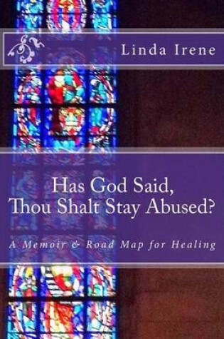 Cover of Has God Said Thou Shalt Stay Abused?