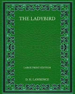 Book cover for The Ladybird - Large Print Edition