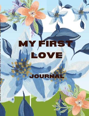 Book cover for My First Love; A Journey Back to Me