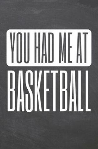 Cover of You Had Me At Basketball