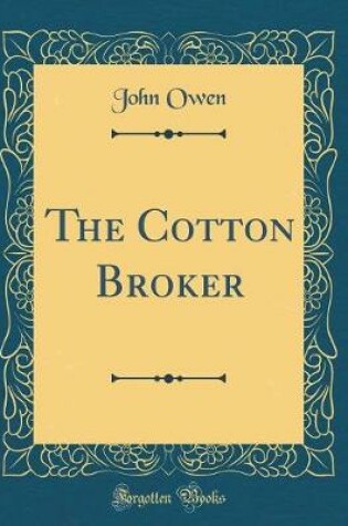 Cover of The Cotton Broker (Classic Reprint)