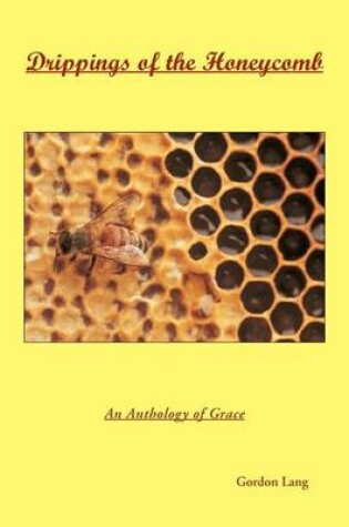 Cover of Drippings of the Honeycomb