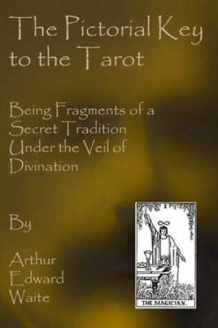 Cover of Pictorial Key to the Tarot: Being Fragments of a Secret Tradition Under Veil of Divination