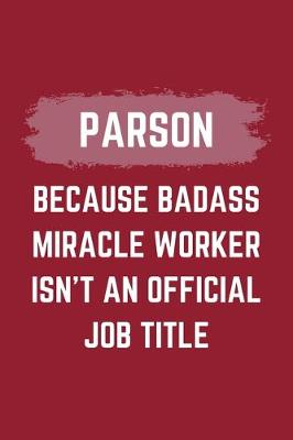 Book cover for Parson Because Badass Miracle Worker Isn't An Official Job Title