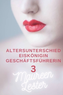 Cover of Altersunterschied Eiskönigin Geschäftsführerin 3