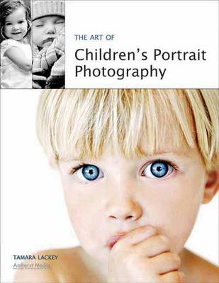 Cover of The Art of Children's Portrait Photography