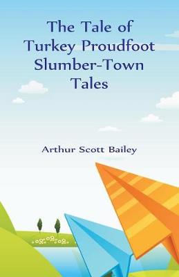 Book cover for The Tale of Turkey Proudfoot Slumber-Town Tales