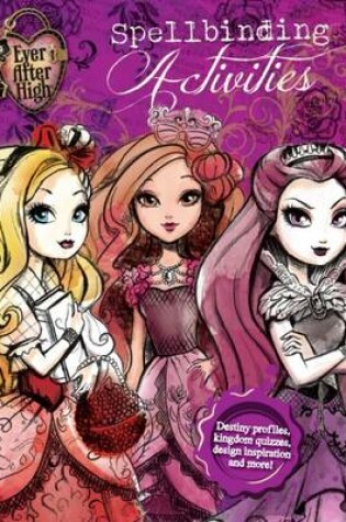 Cover of Ever After High Spellbinding Activities