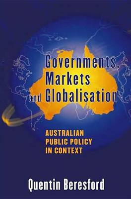 Book cover for Governments, Markets and Globalisation: Public Policy in Context