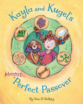 Book cover for Kayla and Kugel's Almost-Perfect Passover