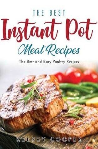 Cover of The Best Instant Pot Meat Recipes