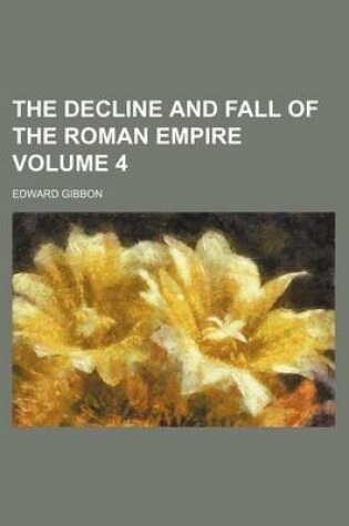 Cover of The Decline and Fall of the Roman Empire Volume 4