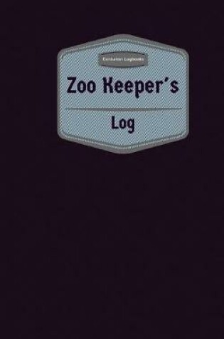 Cover of Zoo Keeper's Log (Logbook, Journal - 96 pages, 5 x 8 inches)