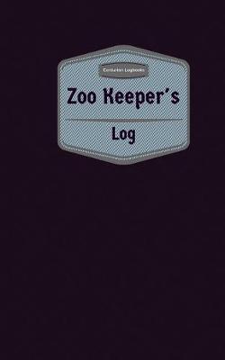 Cover of Zoo Keeper's Log (Logbook, Journal - 96 pages, 5 x 8 inches)