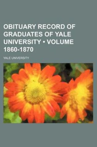 Cover of Obituary Record of Graduates of Yale University (Volume 1860-1870)