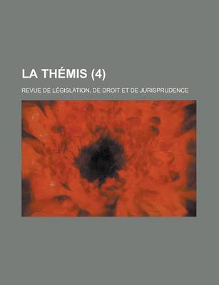 Book cover for La Themis; Revue de Legislation, de Droit Et de Jurisprudence (4)