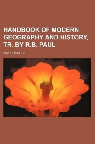 Cover of Handbook of Modern Geography and History, Tr. by R.B. Paul