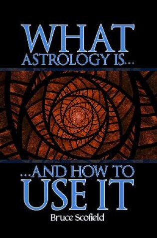 Cover of What Astrology is and How To Use it