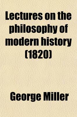 Book cover for Lectures on the Philosophy of Modern History (Volume 4); Delivered in the University of Dublin