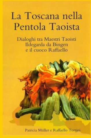 Cover of La Toscana nella Pentola Taoista