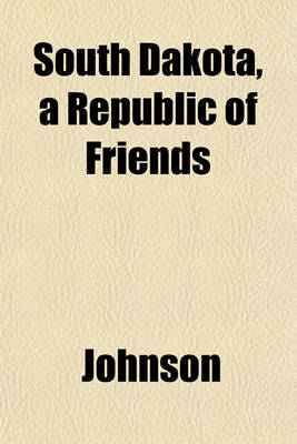 Book cover for South Dakota, a Republic of Friends