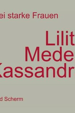 Cover of Drei starke Frauen - Lilith Medea Kassandra